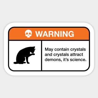 Warning: May Contain Crystals Sticker